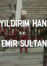 Yıldırım Han Ve Emir Sultan poster