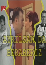 Ayrılsak da Beraberiz (Eski Bölümler) poster
